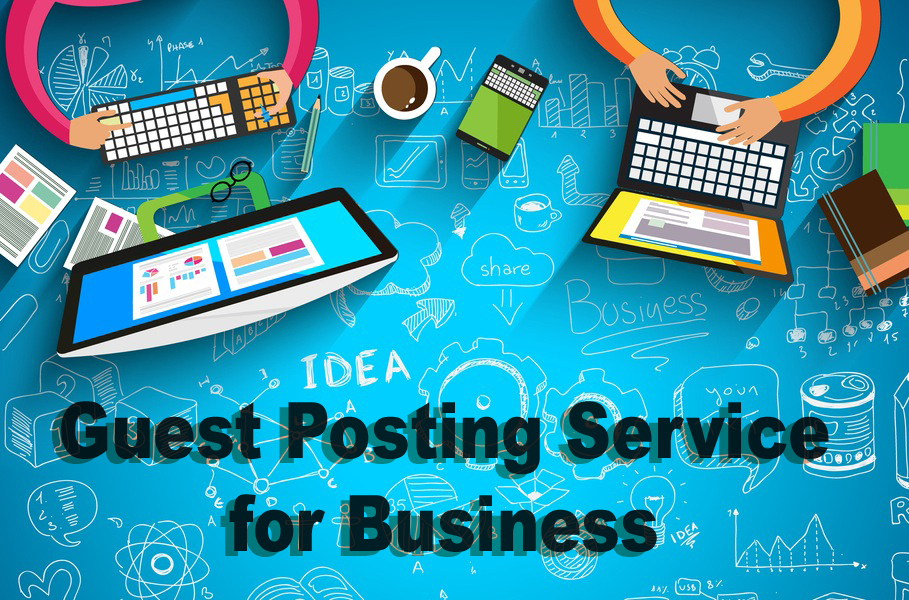 Why Are Guest Post Services Important For Your Business